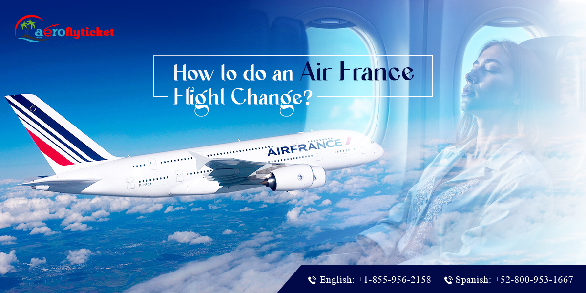 Air France Airlines Flight Change
