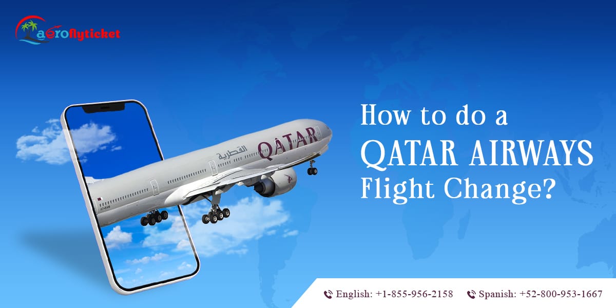 How To Qatar Airways Change Flight Policy