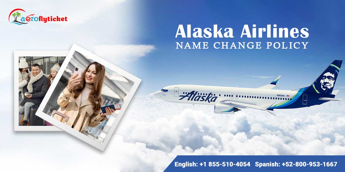 alaska airlines name change policy
