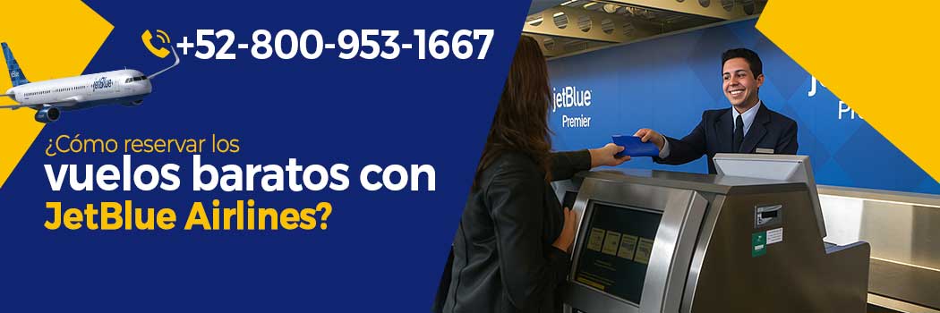 ¿Cómo reservar los vuelos baratos con JetBlue Airlines?